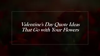 Valentine's Day Quote Ideas That Go With Your Flowers
