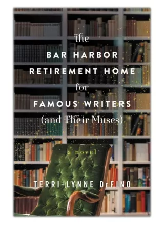[PDF] Free Download The Bar Harbor Retirement Home for Famous Writers (And Their Muses) By Terri-Lynne DeFino