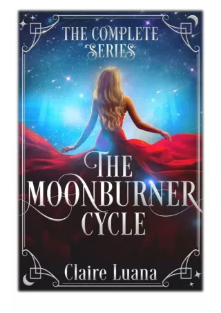 [PDF] Free Download The Moonburner Cycle By Claire Luana