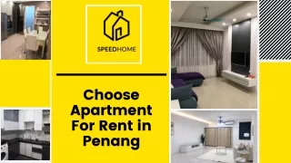 To Choose Apartment For Rent in Penang – Come To SPEEDHOME