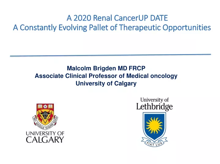a 2020 renal cancer up date a constantly evolving pallet of therapeutic opportunities