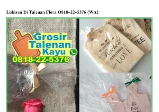 lukisan di talenan flora o818 22 5376 wa