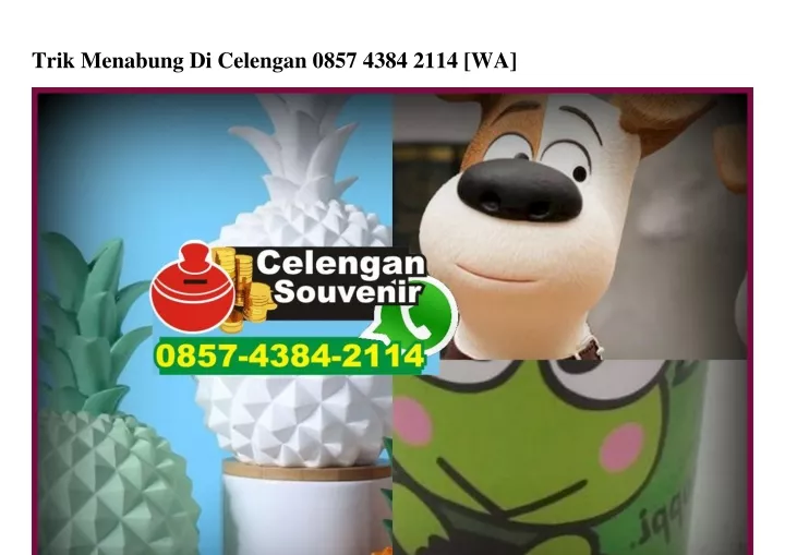 trik menabung di celengan 0857 4384 2114 wa