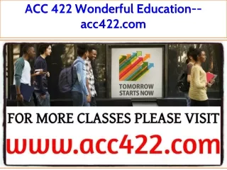 ACC 422 Wonderful Education--acc422.com