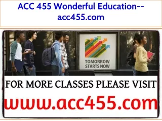 ACC 455 Wonderful Education--acc455.com