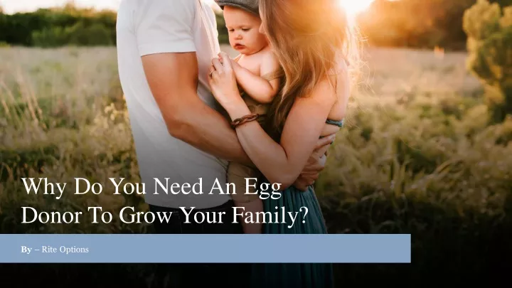 why do you need an egg donor to grow your family