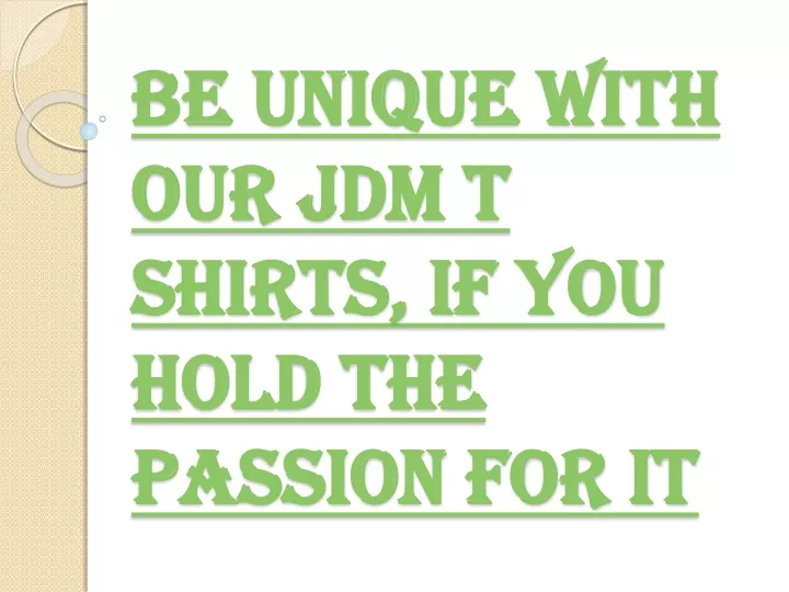 be unique with our jdm t shirts if you hold the passion for it