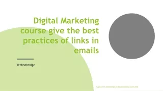 Digital Marketing course give the best practices of links in emails