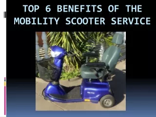 Top 6 Benefits of the Mobility Scooter Service