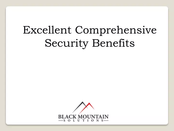 excellent comprehensive security benefits