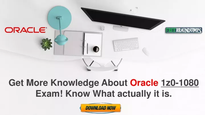 get more knowledge about oracle 1z0 1080 exam