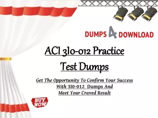 Actual Way To Pass ACI 3I0-012 Dumps Questions With Our Reliable Dumps
