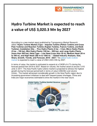 Hydro Turbine Market is expected to reach a value of US$ 3,020.3 Mn by 2027Hydro Turbine Market is expected to reach a v