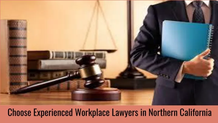 choose experienced workplace lawyers in northern