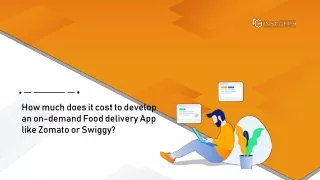 How much does it cost to develop an on-demand Food delivery App like Zomato or Swiggy?