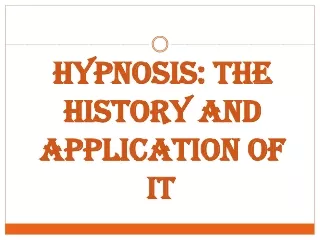 Hypnosis: The History and Application of It