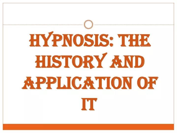 hypnosis the history and application of it