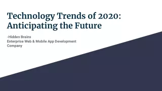 Top Technology Trends of 2020 Anticipating the Future