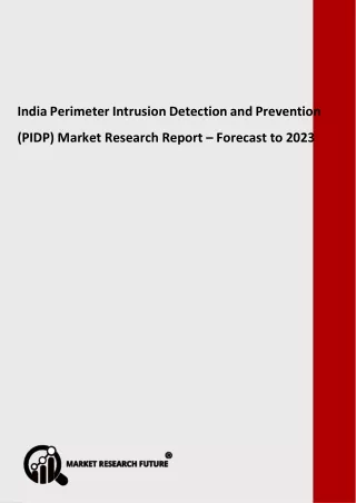 India Perimeter Intrusion Detection and Prevention (PIDP) Market Analysis by Key Manufacturers, Regions to 2023