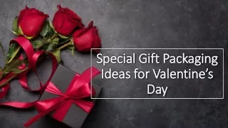 Special Gift Packaging Ideas for Valentine's Day