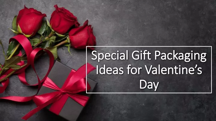 special gift packaging ideas for valentine s day