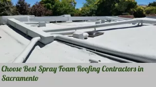 Choose Best Spray Foam Roofing Contractor in  Sacramento
