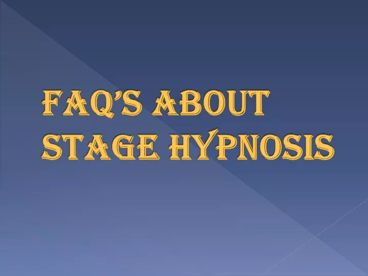faq s about stage hypnosis