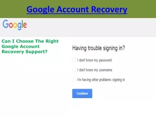 Can I Choose The Right Google Account Recovery Support?
