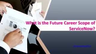 What is the Future Career Scope of ServiceNow?