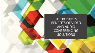 The Business Benefits of Video and Audio Conferencing