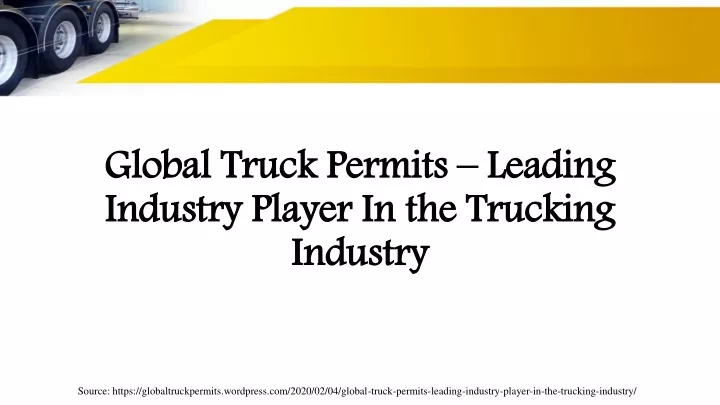 global truck permits leading industry player in the trucking industry