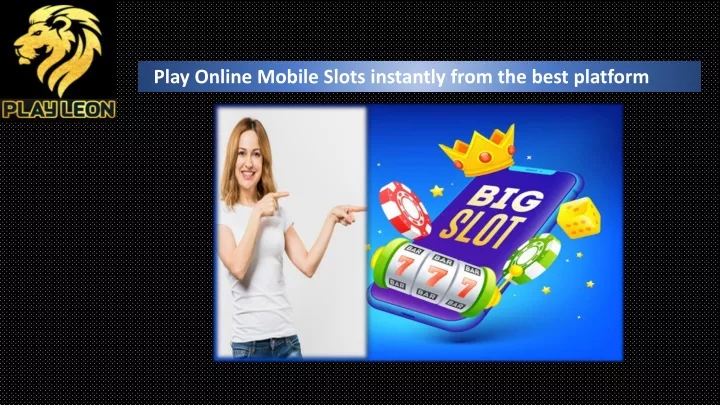 play online mobile slots instantly from the best