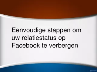 Eenvoudige stappen om uw relatiestatus op Facebook te verbergen