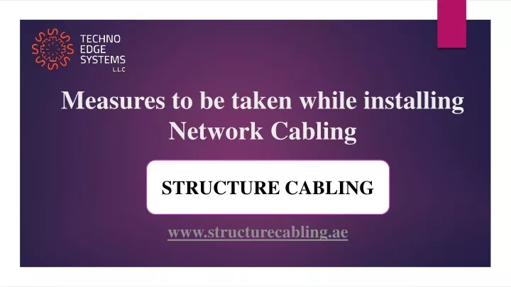 measures to be taken while installing network cabling