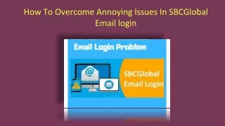 How To Overcome Annoying Issues In SBCGlobal Email login