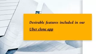 Desirable features included in our Uber clone app