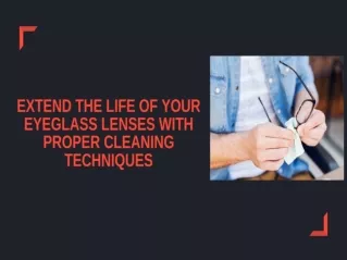 Extend the Life of Your Eyeglass Lenses With Proper Cleaning Techniques
