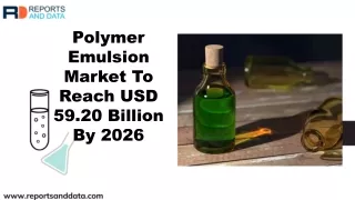Polymer Emulsion Market  Size, Growth rate, Manufacturing Cost, Supply Chain and Industry Opportunities to 2026