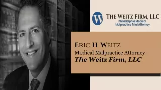 Eric H. Weitz | Medical Malpractice Attorney | The Weitz Firm, LLC