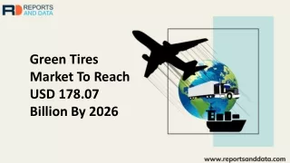 Green Tires Market  Outlooks 2019: Industry Analysis, Top Companies, Growth rate, Cost Structures and Opportunities to 2