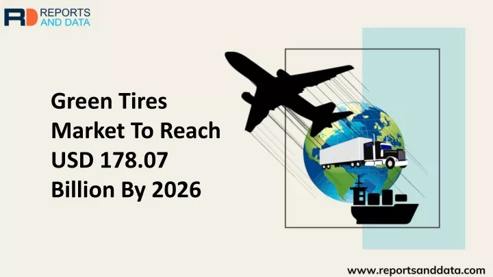 green tires market to reach usd 178 07 billion