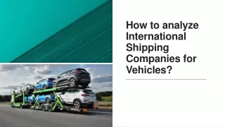 How to choose international shipping company for vehicles?