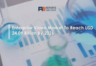 Enterprise Video Market REPORT 2019: ACUTE ANALYSIS OF GLOBAL DEMAND AND SUPPLY 2026