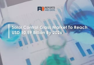 Solar Control Glass Market Rise in Research and Developmental Activities to Boost the Market