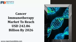 Cancer Immunotherapy Market Analysis, Trends Till 2026