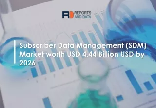 Subscriber Data Management Market  Trend Analysis, Competition and Growth Opportunities Till 2026