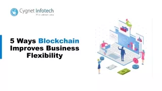 5 Ways Blockchain  Improves Business Flexibility