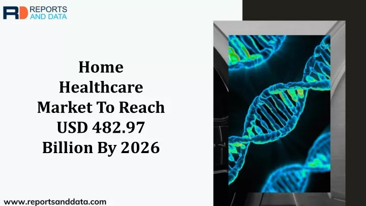 home healthcare market to reach