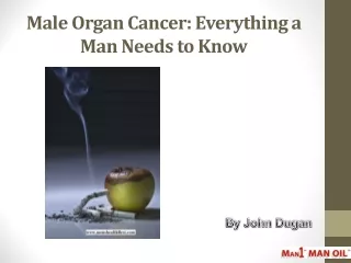 Male Organ Cancer: Everything a Man Needs to Know