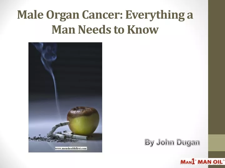 male organ cancer everything a man needs to know